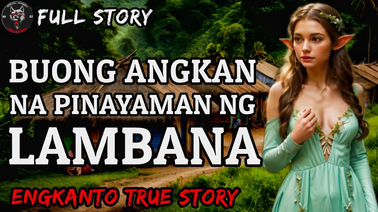 BUONG ANGKAN NA PINAYAMAN NG LAMBANA - Full Story | Engkanto True Story