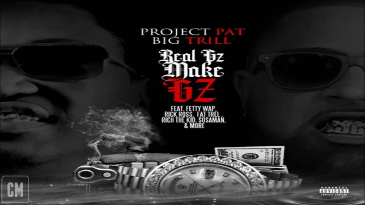 Project Pat  Big Trill   Real Gz Make Gz FULL MIXTAPE  DOWNLOAD LINK 2016