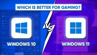 Windows 11 Vs Windows 10 | Which Is Better for Gaming?