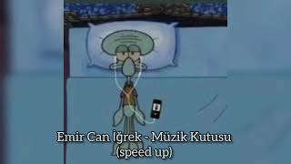 Emir Can İğrek - Müzik Kutusu | (speed up) Resimi