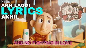 Akhil || Akh Lagdi || Lyrics Song || Full Story Animation Song || Love || Romentic |Latest 2018
