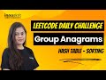 Group Anagrams | LeetCode Daily Challenge | HashTable &amp; Sorting | Prerna Sharma
