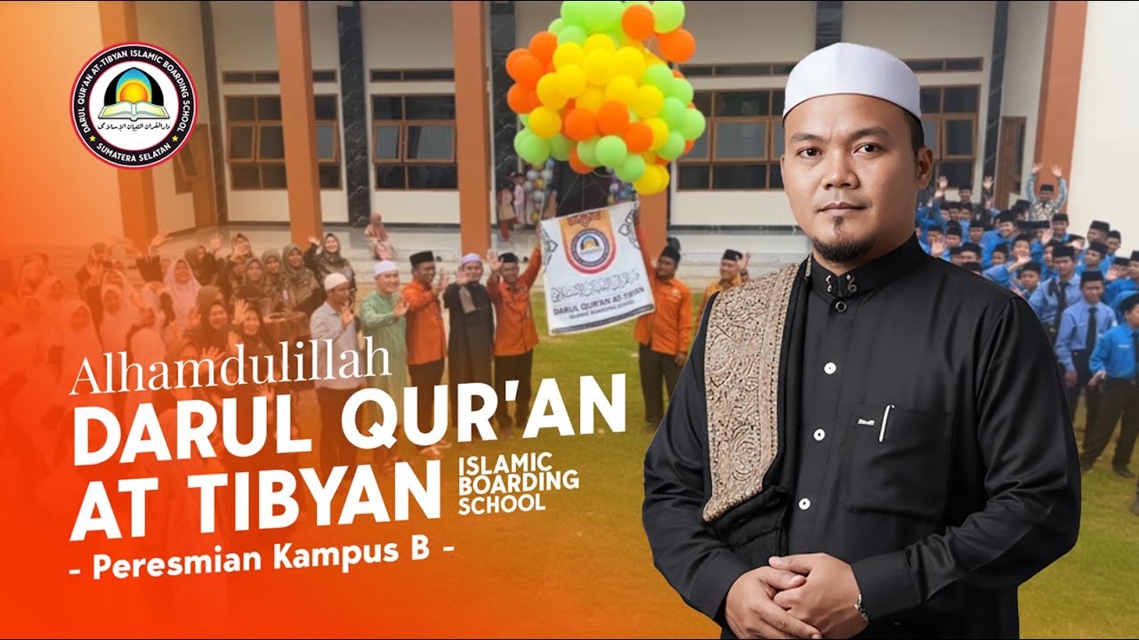 Peresmian Kampus B Darul Qur'an At Tibyan Islamic Boarding School مركز عزة العزة . أم أحمد البراك