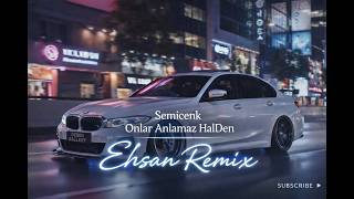 Semicenk - Onlar Anlamaz Halden Bakınca Yüzüme Güldüğünden Sanar Ai (Ehsan Remix) ریمیکس ترکی