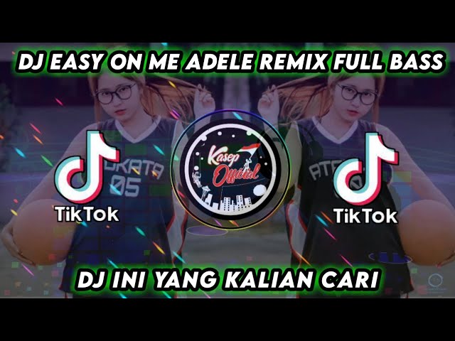 DJ EASY ON ME ADELE REMIX FULL SLOW BASS TIKTOK 2022 class=