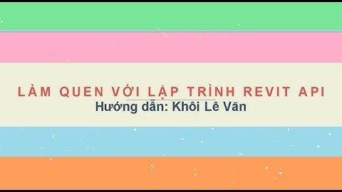 [REVIT API] LÀM QUEN VỚI LẬP TRÌNH REVIT API