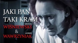 MICHAŁ WIŚNIEWSKI & ANDRZEJ WAWRZYNIAK - JAKI PAN TAKI KRAM | TELEDYSK (Official Video)