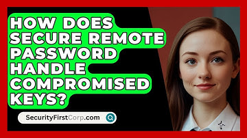 How Does Secure Remote Password Handle Compromised Keys? - SecurityFirstCorp.com