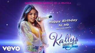 Kally’s Mashup Movie Cast - Happy Birthday To Me (Audio) ft. Maia Reficco