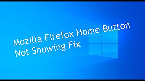 Mozilla Firefox Home Button Not Showing Fix