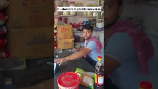Customer's in parallel universe. #explore #shopkeeper #comedy #relatable #funny