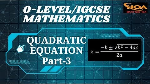 Quadratic Equations Made Easy | Part-3 | O-Level & IGCSE Mathematics | MATH With HOA