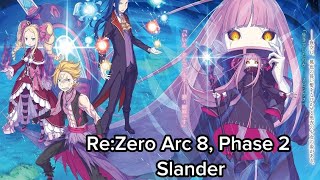 Re:Zero Arc 8, Phase 2 Slander (Spoilers)