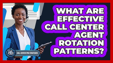 What Are Effective Call Center Agent Rotation Patterns?