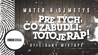 Mater & DJ Metys - Pre tých, čo zabudli: Toto je rap!｜Oficiálny mixtape