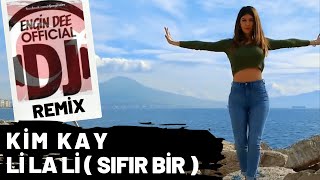 Kim Kay - Li la li ( Sıfır Bir ) Remix : Dj Engin Dee