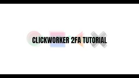 CLICKWORKER 2FA TUTORIAL