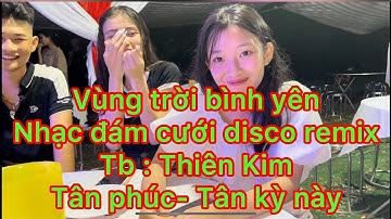 Vùng trời bình yên ✅ nhạc đám cưới disco remix cực hay 🎤 Thiên Kim