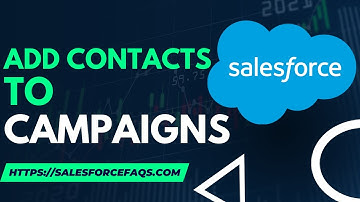 How to add contacts to campaign in salesforce | Adding Contacts to a Campaign List in Salesforce