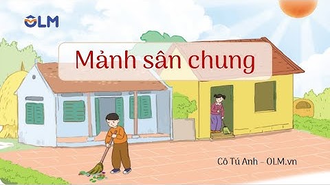Mảnh sân chung - Tiếng Việt 4 - Cánh Diều - OLM.vn