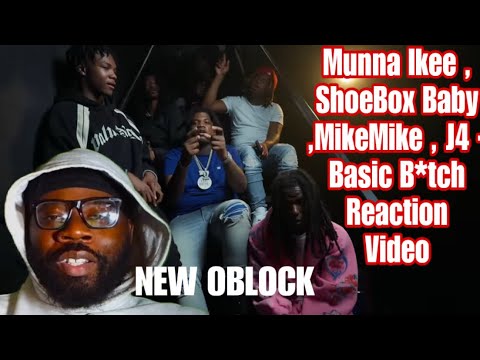 NEW FACES OF OBLOCK ?? Munna Ikee - Basic Bitch ft Shoebox Baby , MikeMike & J4 (REACTION VIDEO)