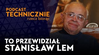 Stanisław Lem przewidział m.in. internet i smartfony. Z czego był najbardziej dumny?