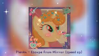 Plenka - Escape from Mirror (speed up) -