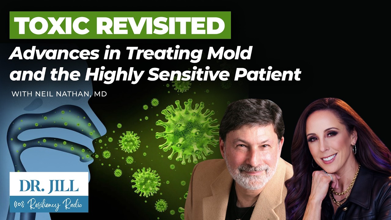 305: Resiliency Radio with Dr. Jill – Toxic Mold Revisited: Mold & the Highly Sensitive Patient