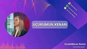 Nigar Muharrem - Uçurumun Kenarı ( DJ ŞahMeran ft. Mahuf Music  Remix )