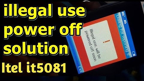 itel it5081 illegal use will be powered off soon solution