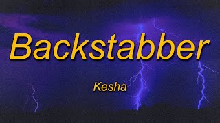 Kesha - Backstabber (Lyrics) | Back back back stabber, Back back back stabber [TikTok Song]