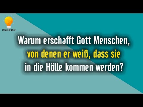 Warum erschafft Gott