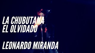 Video thumbnail of "Leonardo Miranda La Chubutana y el Olvidado"