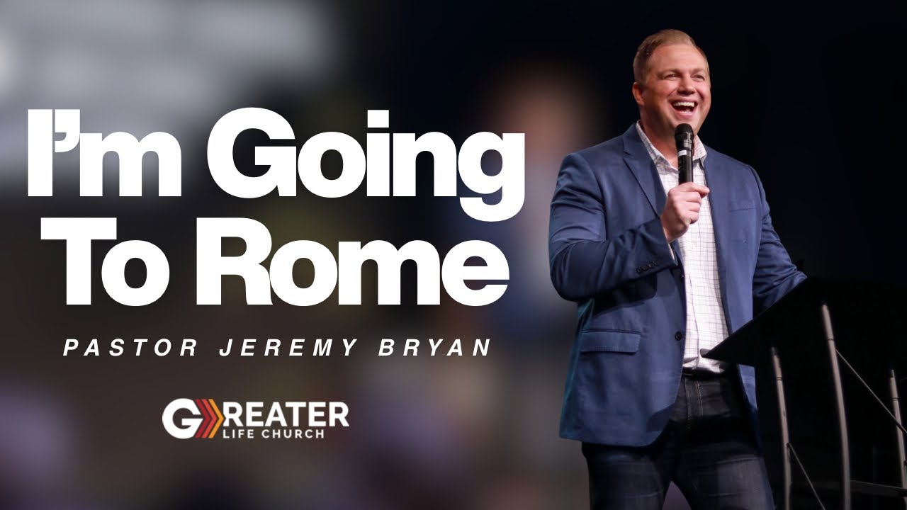 I’M GOING TO ROME | SEPTEMBER 14, 2025 | Pastor Jeremy Bryan | Greater ...