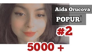Aida Orucova - Popuri Hamının Axtardığı Səs Mütləq Dinləyin 