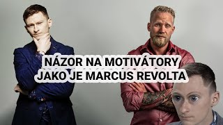 Názor na motivátory jako je Marcus Revolta | Martin Mikyska