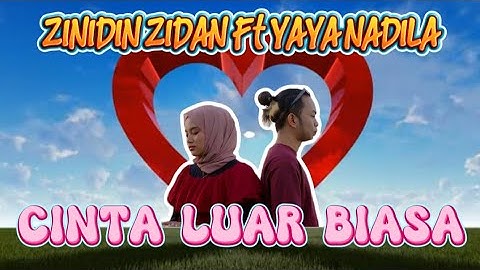 Cinta Luar Biasa-Zinidin Zidan ft Yaya Nadila #zinidinzidan #yayanadila #cintaluarbiasa #musikcover