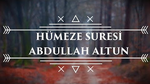 Hümeze Suresi (Mealli) | Abdullah Altun |