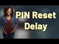 Why Is My PIN Reset Request Still Pending?