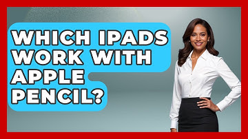 Which IPads Work With Apple Pencil? - Ultimate Study Hacks