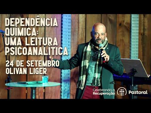 CR IBAB | DEPENDÊNCIA QUÍMICA, UMA LEITURA PSICOANALÍTICA - OLIVAN LIGER | 24/09/2025