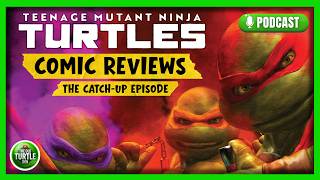 Teenage Mutant Ninja Turtles issues #11-#19 Catch Up Review (2025/2026) - Turtle Den Podcast Ep.16