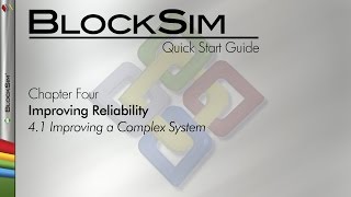 BlockSim 9 Quick Start Guide 4.1: Improving a Complex System