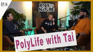 EP. 14 Poly By Nature: Polylife with Tai