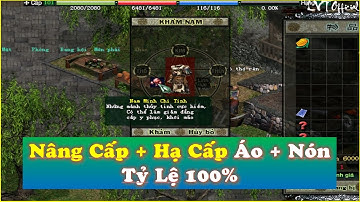 Hướng Dẫn Cách Hạ Cấp - Nâng Cấp Áo + Nón Trong Game Võ Lâm Truyền Kỳ 1 Tỷ Lệ Thành Công 100%