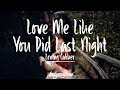 Loving Caliber - Love Me Like You Did Last Night (Lyrics / Lyric Video)