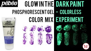 Experiment Pebeo Phosphores Glow In The Dark Gel  Colorless-  Color Mix