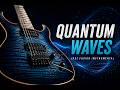 Modern Jazz Fusion Guitar Instrumental – Quantum Waves (Prog / Jazz Rock Fusion)