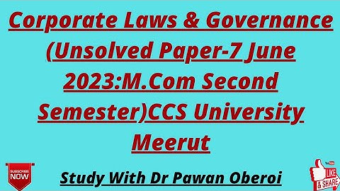 Corporate Laws & Governance (Unsolved Paper-7 June 2023:M.Com Second Semester)CCS University Meerut