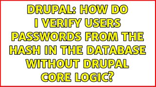 Celebrity Drupal: How do i verify users passwords from the hash in the database without drupal core logic? Wealth